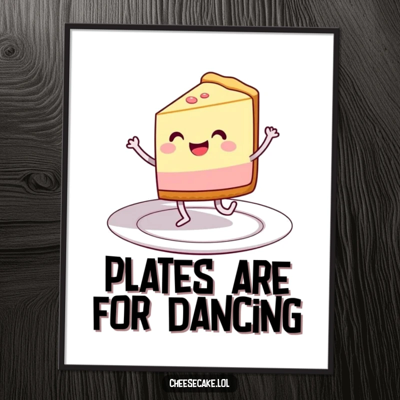 Funny digital art print of a grinning cheesecake slice dancing on a plate, bringing joyful dessert energy to decor.