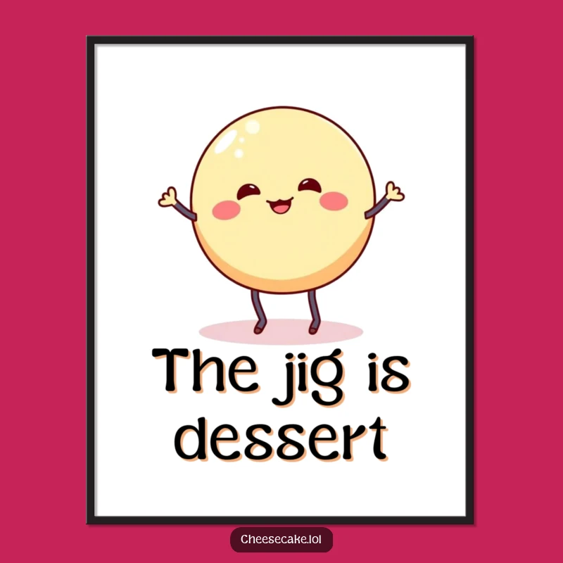 Funny Cheesecake Digital Art - Dancing Dessert Wall Decor Gift