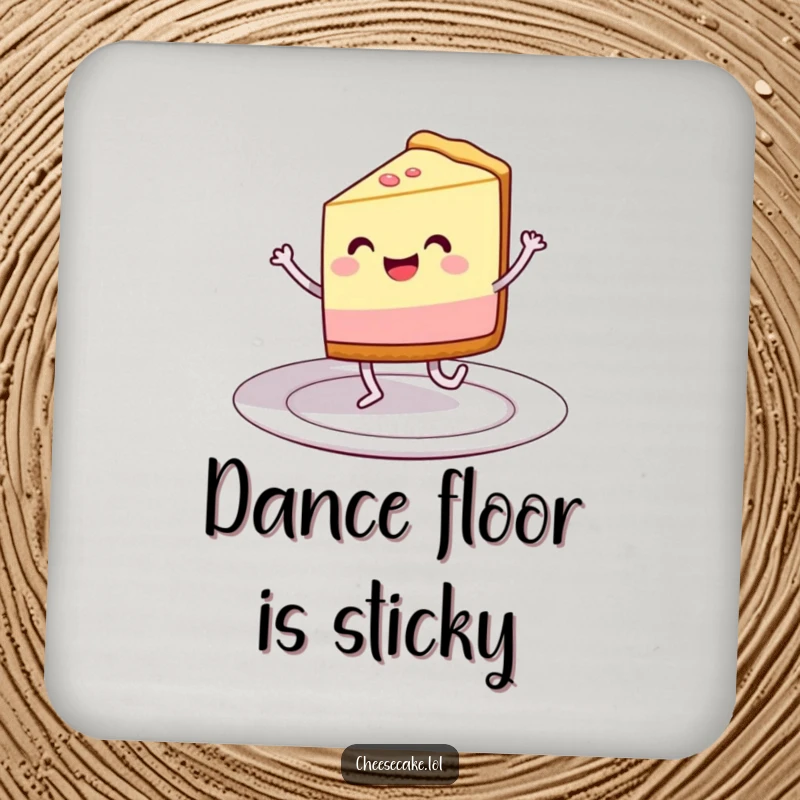 Funny drink coaster featuring a grinning cheesecake slice dancing on a plate, protecting surfaces with joyful flair.