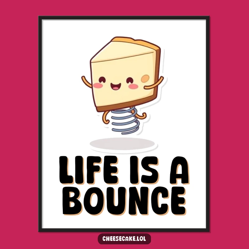 Funny Cheesecake Poster - Bouncing Dessert Art Print for Kitchens
