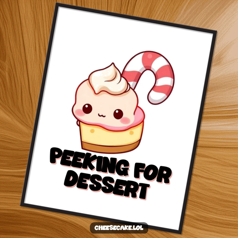 Funny Poster: Cheesecake peeking from behind a giant candy cane, a whimsical and sweet piece of art.
