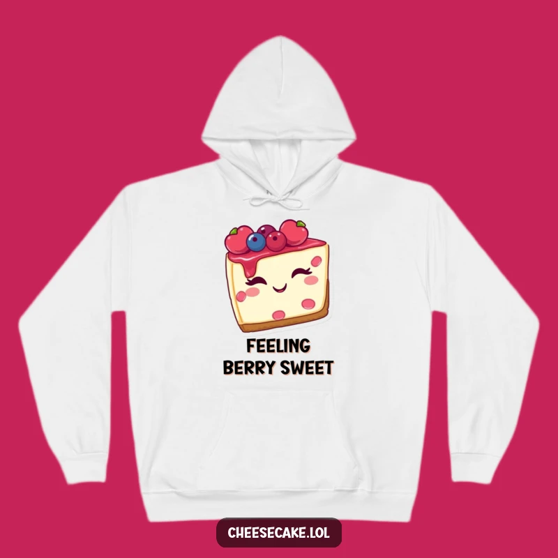 Funny Cheesecake Hoodie, Cozy Berry Dessert Sweatshirt, Ultimate Humorous Gift for Treat Lovers
