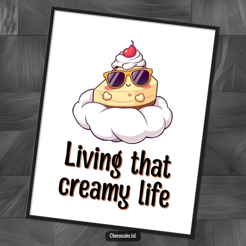 Funny free printable wall art of a cheesecake wearing sunglasses, blissfully lounging on a fluffy whipped cream cloud, radiating cool.
