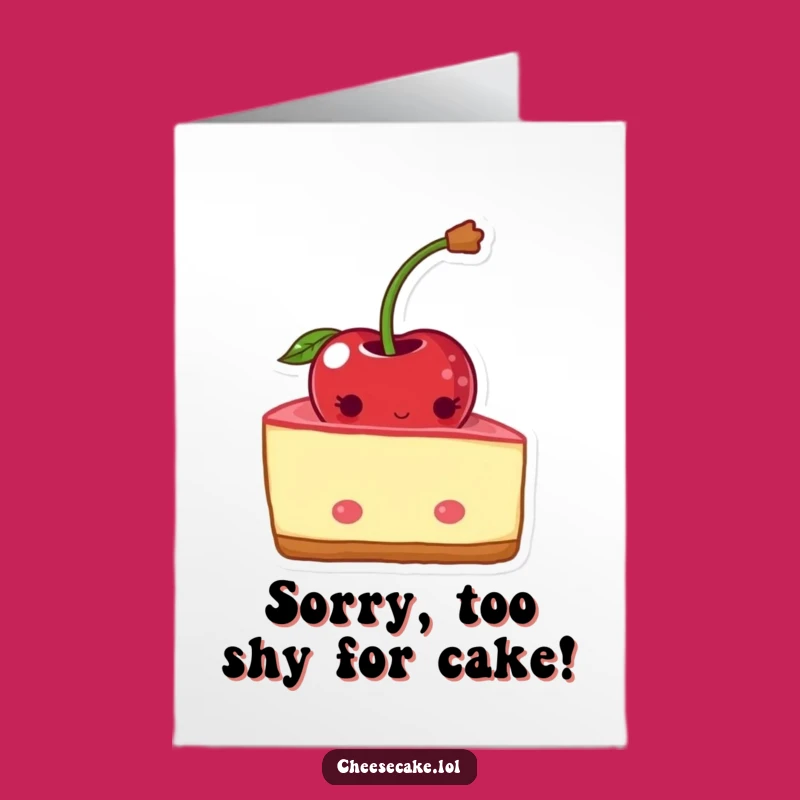 Free Printable Birthday Card: Shy Cheesecake, Funny Downloadable Gift for a Sweet Surprise