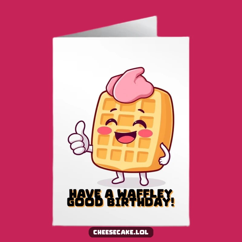 Free Printable Grinning Waffle Birthday Card Funny Downloadable Gift
