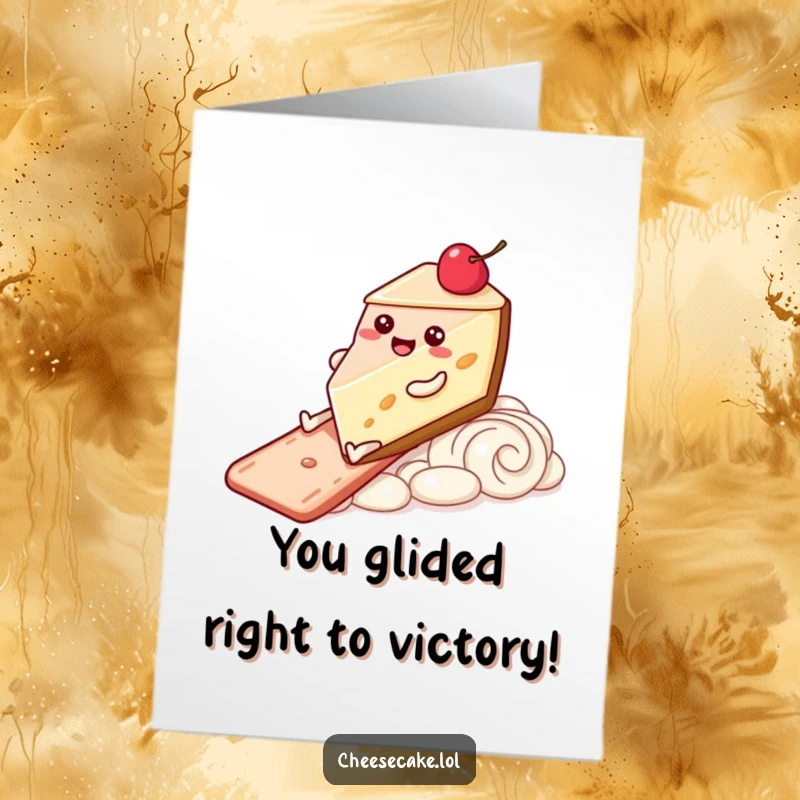 Funny Free Printable Congrats Card: Cheesecake character with legs joyfully sliding down a frosting slide, celebrating a new success.
