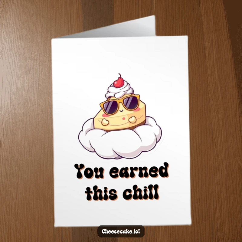 Funny free printable congratulations card depicting a cool cheesecake lounging on a cloud, ready to celebrate your big win.