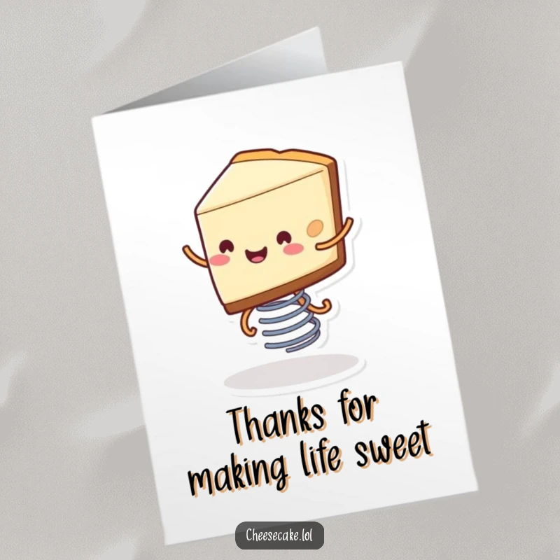 Funny Free Printable Thank You Card: A smiling cheesecake slice on tiny legs bounces merrily on a spring.