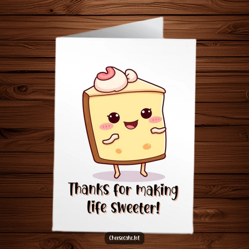 Funny Free Printable Cheesecake Thank You Card: A piece of cheesecake with legs and eyes, doing a joyful, wobbly dance.