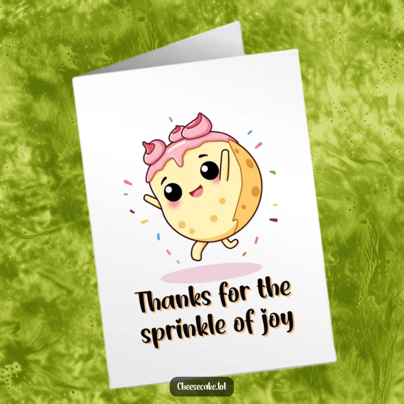 Funny free printable thank you card showing a cheesecake doing a cartwheel, with sprinkles flying, a dynamic expression of thanks.