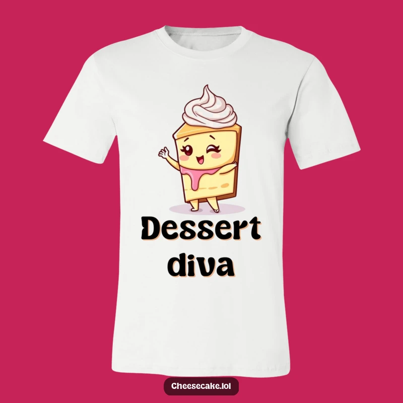 Funny Diva Cheesecake T-Shirt: Fierce Dessert Fashion for Confident Souls