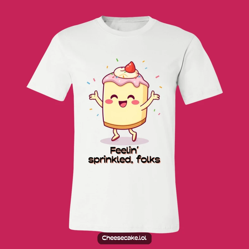 Funny Cheesecake Jig T-Shirt: Joyful Dancing Dessert With Sprinkles, An Epic Funny Gift