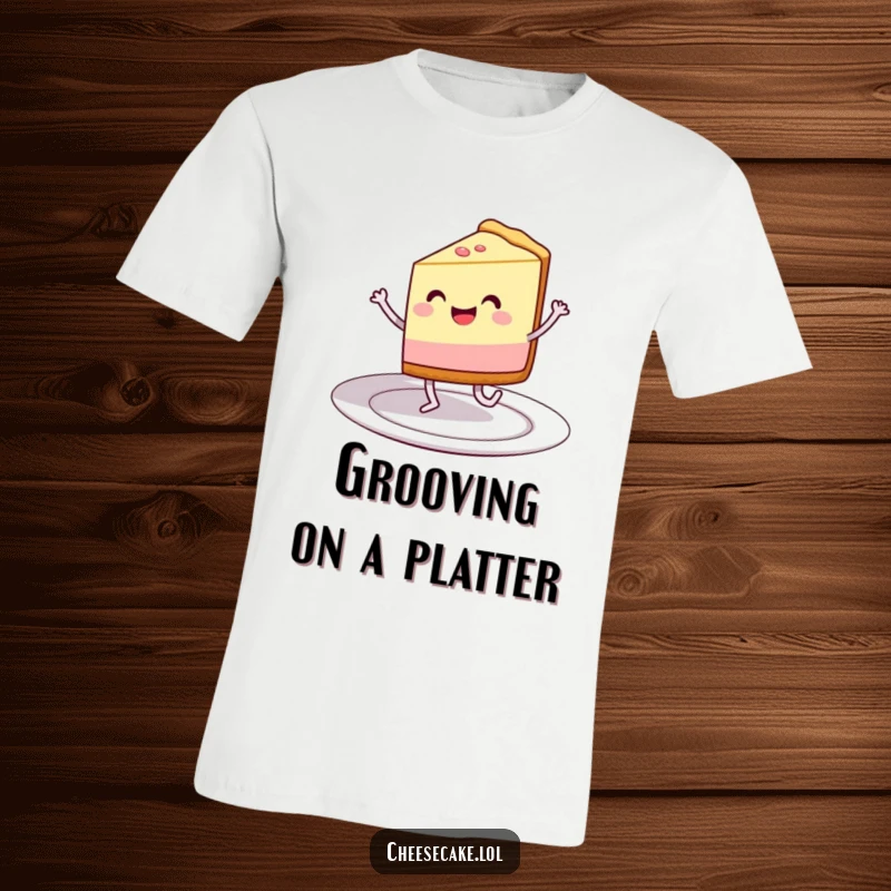 Funny t-shirt of a grinning cheesecake slice with legs dancing joyfully on a plate, embodying dessert fun.