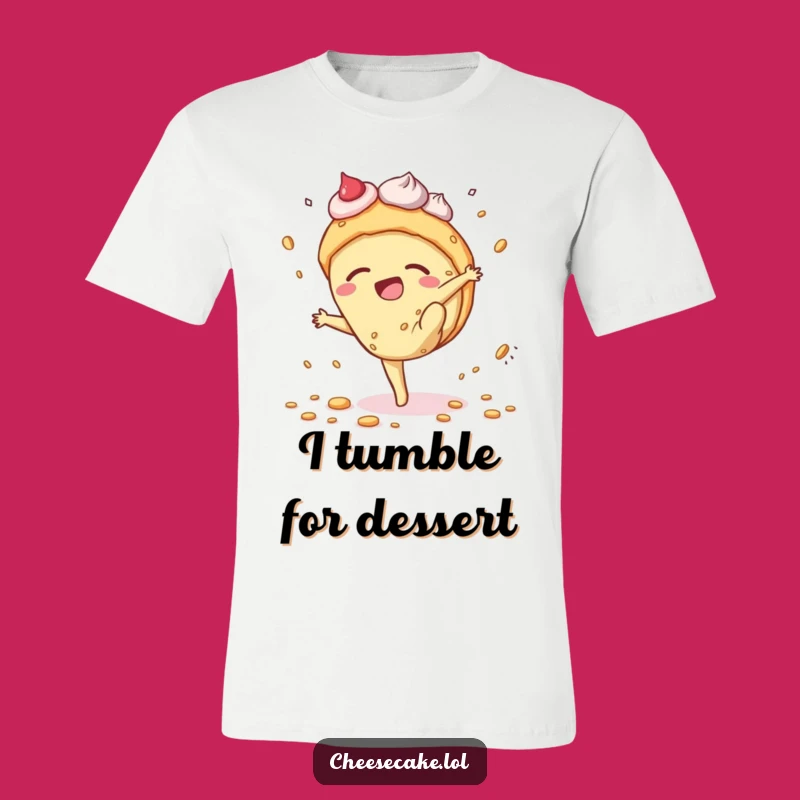 Funny Cheesecake Cartwheel T-Shirt: Wear Your Dessert Mishaps with Style