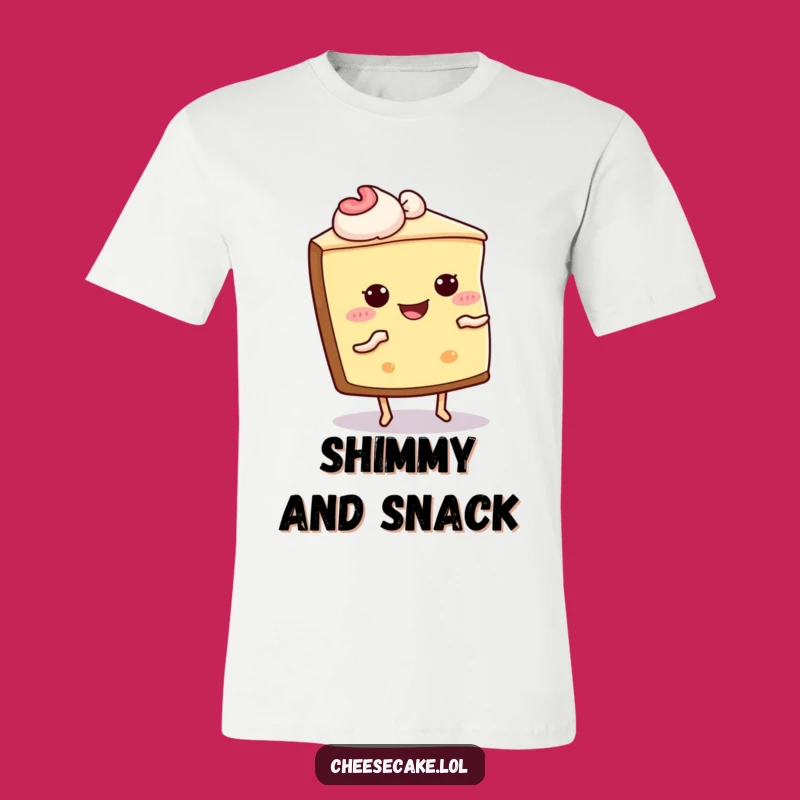 Funny Cheesecake Shimmy Tee - Hilarious Dessert Dancer T-Shirt Gift